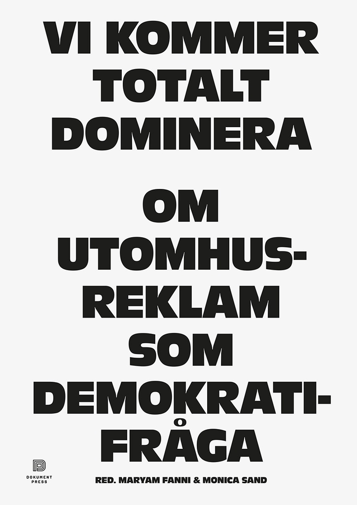 Vi kommer totalt dominera: Om utomhusreklam som demokratifråga