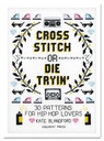 Cross Stitch or Die Tryin'