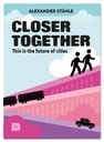 Closer together: This is the Future of Cities